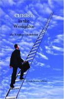 Christ in the Workplace: An Employee Handbook 0978854551 Book Cover