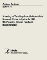 Screening for Visual Impairment in Older Adults: Systematic Review to Update the 1996 U.S. Preventive Services Task Force Recommendation: Evidence Synthesis Number 71 1490477128 Book Cover