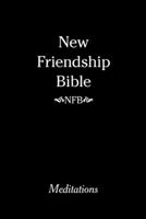 New Friendship Bible: Meditations 1426909837 Book Cover