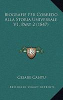 Biografie Per Corredo Alla Storia Universale V1, Part 2 (1847) 1167641434 Book Cover