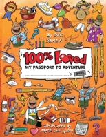 100% Loved: My Passport to Adventure 1956203532 Book Cover