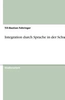 Integration durch Sprache in der Schule 3638753387 Book Cover