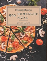 900 Ultimate Homemade Pizza Recipes: The Best Homemade Pizza Cookbook that Delights Your Taste Buds B08KH3T6PL Book Cover