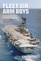 Fleet Air Arm Boys: Volume One: Air Defence Fighter Aircraft Since 1945 1911667319 Book Cover