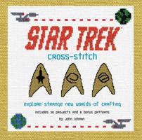 Star Trek Cross-Stitch: Explore Strange New Worlds of Crafting 1476718660 Book Cover