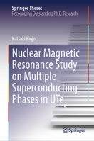 Nuclear Magnetic Resonance Study on Multiple Superconducting Phases in Ute2 9819786452 Book Cover
