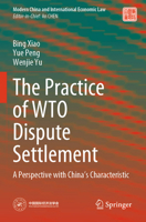 The Practice of Wto Dispute Settlement: A Perspective with China's Characteristic 9819701848 Book Cover