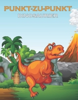 Punkt-zu-Punkt Dinosaurier: Riesenspaß von Punkt zu Punkt [Malbuch für Kinder] B08WS9H2T4 Book Cover