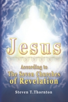 Jesus According To The Seven Churches of Revelation B08LNLG98S Book Cover