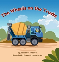 The Wheels on the Trucks 1964078113 Book Cover