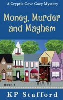 Money, Murder and Mayhem 1533050236 Book Cover