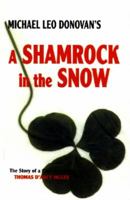 A Shamrock in the Snow -- The story of a Canadian Hero 0921692749 Book Cover