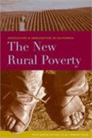 The New Rural Poverty: Agriculture & Immigration in California 0877667292 Book Cover