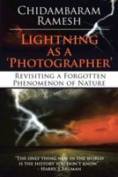 Lightning as a 'Photographer': Revisiting a Forgotten Phenomenon of Nature 1481886754 Book Cover