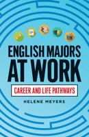 English Majors at Work: Career and Life Pathways 1978847998 Book Cover