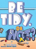 Be Tidy, or Not? 099660832X Book Cover