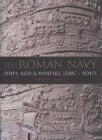 The Roman Navy: Ships, Men & Warfare 350bc - Ad475 1848320906 Book Cover