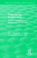 Routledge Revivals: Case for the Prosecution (1991): Police Suspects and the Construction of Criminality 0815372469 Book Cover