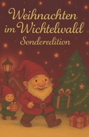 Weihnachten im Wichtelwald: Sonderedition (German Edition) B0FQBH123M Book Cover
