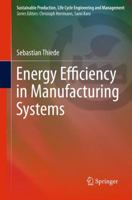 Energy Efficiency in Manufacturing Systems 3642259138 Book Cover