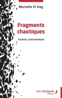 Fragments chaotiques: Théâtre contemporain (French Edition) 2384175904 Book Cover