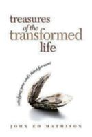 Treasures of the Transformed Life: Satisfying Your Soul's Thirst for More 0687334454 Book Cover