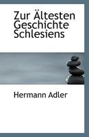 Zur Ältesten Geschichte Schlesiens 1113364394 Book Cover