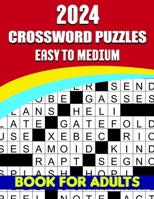 2024 Easy To Medium Crossword Puzzles Book For Adults: New Large-print Easy To Medium Crossword Puzzles Book Beautiful Crossword Puzzle Book For Puzzl B0CPY68FDN Book Cover