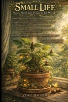 Small Life: Story About Tiny People in Big World B0GKQ7LLRM Book Cover