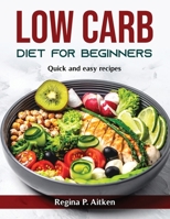 Low Carb Diet for Beginners: Quick and easy recipes null Book Cover