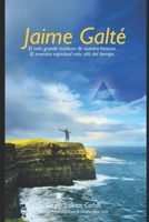 Jaime Galt�: El m�s grande m�dium de nuestra historia...maestro espiritual m�s all� del tiempo 9563625390 Book Cover