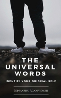 The Universal Words : Identify Your Original Self 1545378851 Book Cover