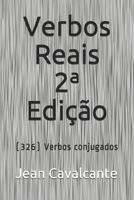 Verbos Reais e Conjuga��es 2a Edi��o: (326) Verbos conjugados 1097164861 Book Cover