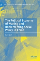 The Political Economy of Making and Implementing Social Policy in China 9811650241 Book Cover