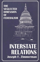 Interstate Relations: The Neglected Dimension of Federalism 0275956156 Book Cover