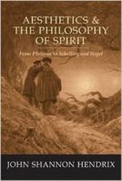 Aesthetics & The Philosophy Of Spirit: From Plotinus To Schelling And Hegel 0820476323 Book Cover