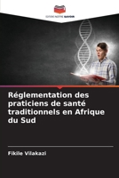Réglementation des praticiens de santé traditionnels en Afrique du Sud 6205670224 Book Cover