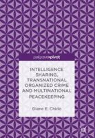 Intelligence Sharing, Transnational Organized Crime and Multinational Peacekeeping 3319711822 Book Cover