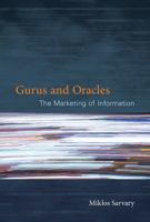 Gurus and Oracles: The Marketing of Information 026201694X Book Cover