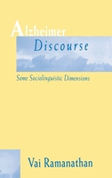Alzheimer Discourse: Some Sociolinguistic Dimensions 0805823557 Book Cover