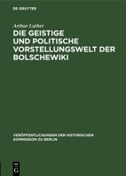 Die geistige und politische Vorstellungswelt der Bolschewiki 3111279685 Book Cover