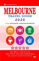 Melbourne Travel Guide 2020: Shops, Arts, Entertainment and Good Places to Drink and Eat in Melbourne, Australia (Travel Guide 2020) 108874172X Book Cover