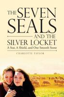 The Seven Seals and the Silver Locket: A Star, a Shield and One Smooth Stone 154623568X Book Cover