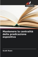 Mantenere la centralità della predicazione espositiva (Italian Edition) 6209057713 Book Cover