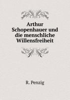 Arthur Schopenhauer Und Die Menschliche Willensfreiheit 3743320991 Book Cover