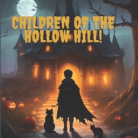 Children Of The Hollow Hill: Where Lost Children Find Their Home B0FQ9TK491 Book Cover