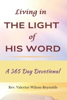 Living in The Light of His Word: A 365 Day Devotional B0CPBBHCYL Book Cover