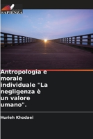 Antropologia e morale individuale La negligenza è un valore umano. 6205601818 Book Cover