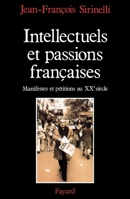 Intellectuels Et Passions Francaises: Manifestes Et Petitions Au Xxe Siecle 2213023719 Book Cover
