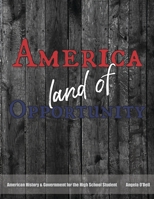 America, Land of Opportunity: A Living History of Our World 1511867787 Book Cover